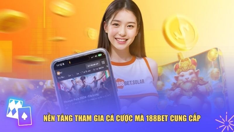 Tham gia trải nghiệm 188BET trên đa nền tảng