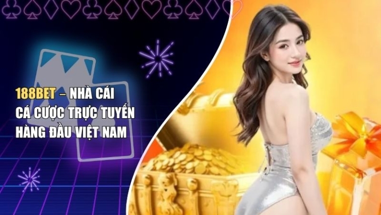 188BET – Nhà Cái Cá Cược Trực Tuyến Hàng Đầu Việt Nam