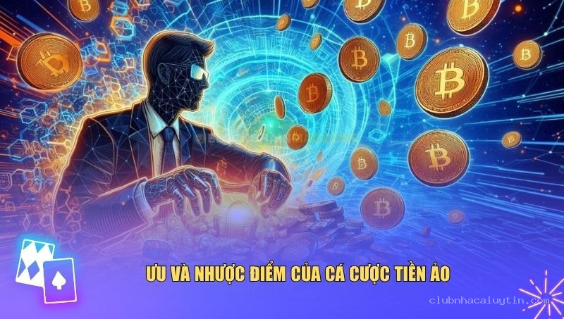Cá cược tiền ảo cũng tồn tại cả mặt lợi và rủi ro