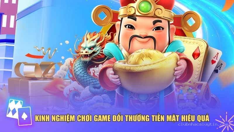 Bí kíp lựa chọn game đổi thưởng tiền mặt