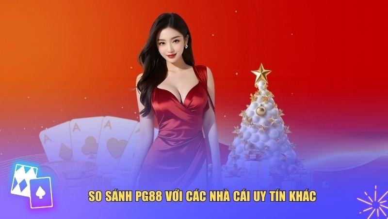 So sánh PG88 với nhiều tên tuổi lớn trên thị trường