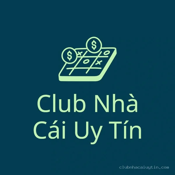 Club Nhà Cái Uy Tín
