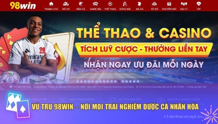 Vũ trụ 98Win – Nơi mọi trải nghiệm được cá nhân hóa