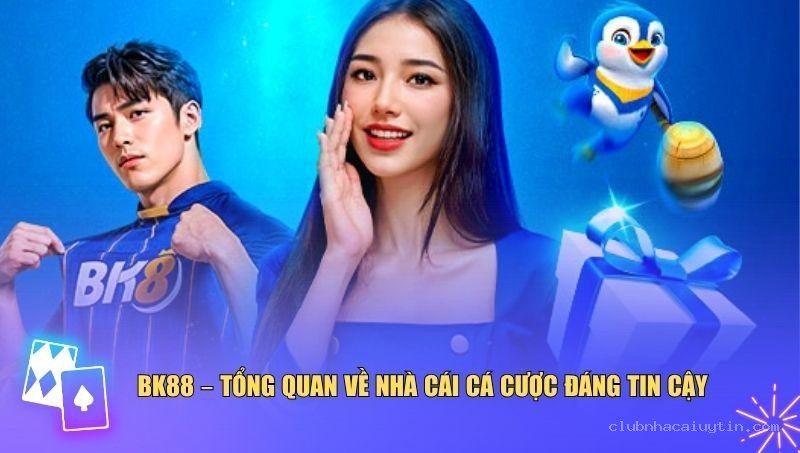 BK88 là một trong những nhà cái uy tín hàng đầu châu Á