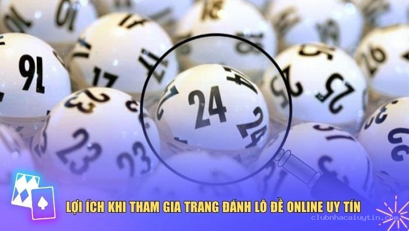 Ưu điểm vượt trội của sân chơi lô đề đã chứng minh uy tín