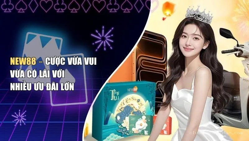 New88 – Cược Vừa Vui Vừa Có Lãi Với Nhiều Ưu Đãi Lớn