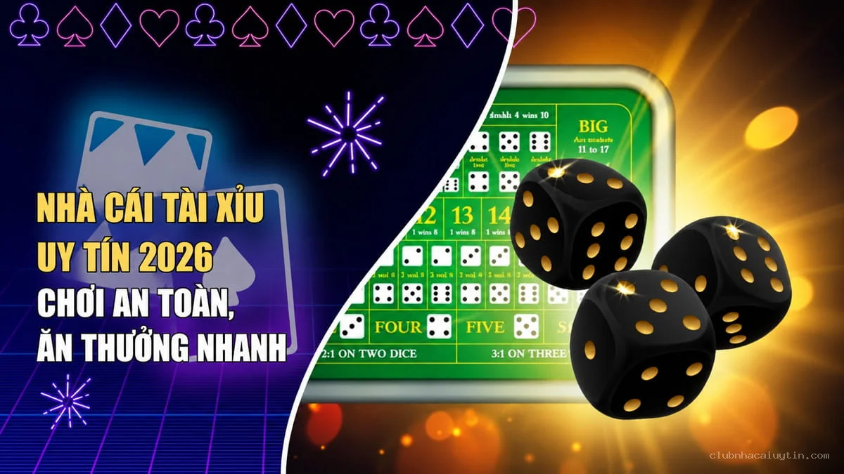 Nhà Cái Tài Xỉu Uy Tín – Chơi An Toàn, Ăn Thưởng Nhanh