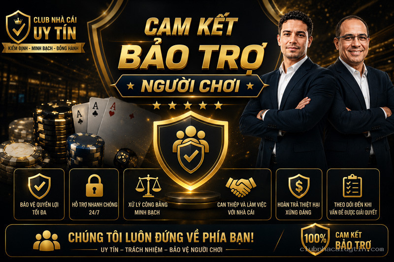 Giải quyết tranh chấp nhà cái, cam kết bảo vệ người chơi