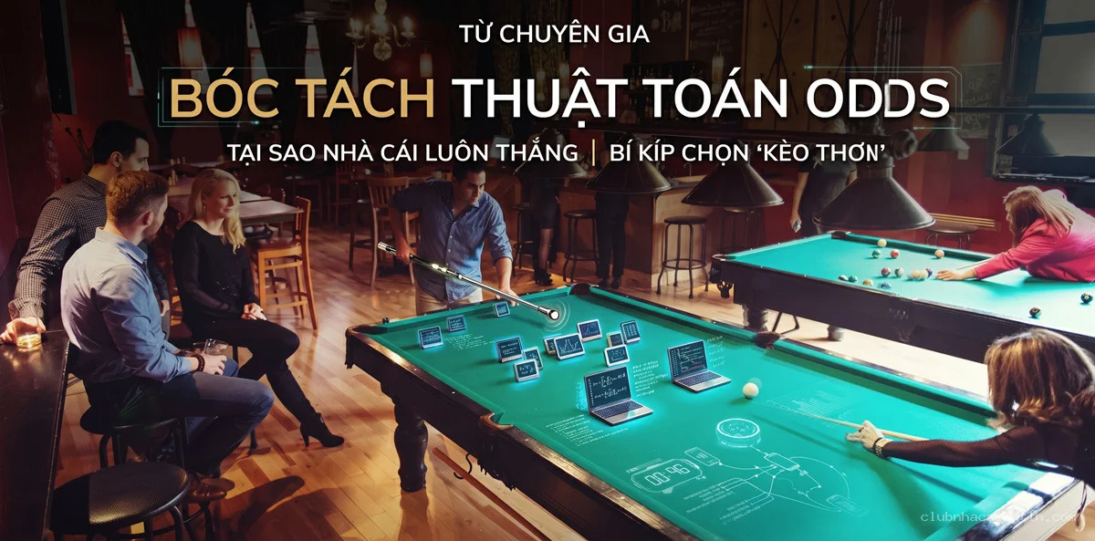 Bóc Tách Thuật Toán Odds – Tại Sao Nhà Cái Luôn Thắng Và Bí Kíp Chọn "Kèo Thơm" Từ Chuyên Gia